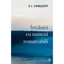 Intalniri cu oameni remarcabili - G.I. Gurdjieff