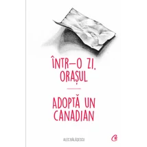 Intr-o zi, Orasul. Adopta un canadian - Alec Balasescu