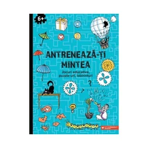Antreneaza-ti mintea. Jocuri educative, puzzle-uri, labirinturi (6 ani+) - Collective