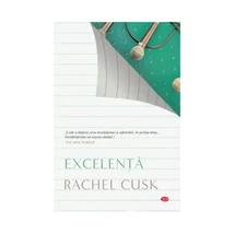 Excelenta - Rachel Cusk