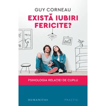 Exista iubiri fericite? - Guy Corneau