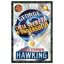 George si cheia secreta a Universului - Stephen Hawking, Lucy Hawking