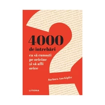4000 de intrebari ca sa cunosti pe oricine si sa afli orice - Barbara Ann Kipfer