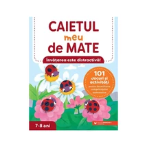 Caietul meu de mate (7-8 ani). 101 jocuri si activitati pentru dezvoltarea competentelor matematice - Collective