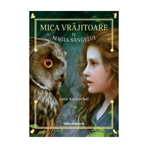 Mica vrajitoare. Magia sangelui - Volumul al IV-lea - Lene Kaaberbol