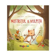 Mistretul & vulpita. Puiul de mistret s-a ratacit - Anna Bohm, Imke Sonnichsen