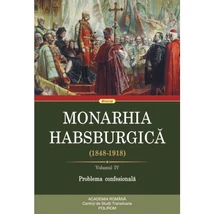 Monarhia Habsburgica (1848-1918) (vol. IV): Problema confesionala - Collective