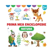 Disney. Prima mea enciclopedie. Natura - Collective