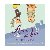 Aron si Ian cu susu-n jos - Dave Eggers