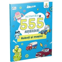 Activitati cu 555 abtibilduri. Roboti si masini