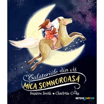 Mica somnoroasa. Calatoriile din vis