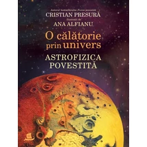 O calatorie prin univers. Astrofizica povestita
