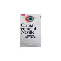 Crima contelui Neville - Amélie Nothomb