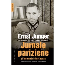 Jurnale pariziene si Insemnari din Caucaz - Ernst Jünger