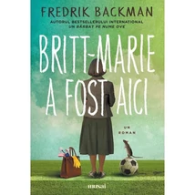 Britt-Marie a fost aici - Fredrik Backman