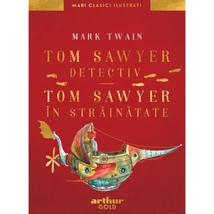 Tom Sawyer detectiv. Tom Sawyer in strainatate - Mark Twain