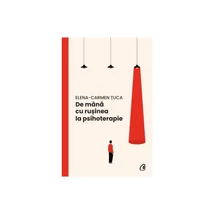 De mana cu rusinea la psihoterapie - Elena-Carmen Tuca
