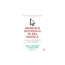 Secretele succesului in era digitala - Dale Carnegie & Associates