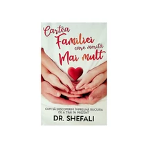 Cartea familiei care merita mai mult. Cum sa descoperim impreuna bucuria de a trai in prezent - Shefali Tsabary