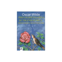 Privighetoarea si trandafirul. Printul fericit si alte povestiri - Oscar Wilde