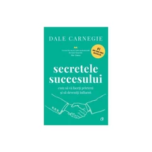 Secretele succesului (editie de colectie) - Dale Carnegie
