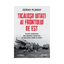 Ticalosii uitati ai Frontului de Est - Serhii Plokhy