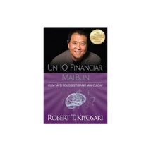 Un IQ financiar mai bun - Robert T. Kiyosaki
