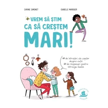 Vrem sa stim ca sa crestem mari - Carine Simonet