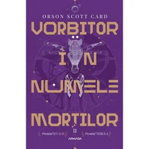 Vorbitor in numele mortilor (seria Jocul lui Ender, partea a II-a) - Orson Scott Card