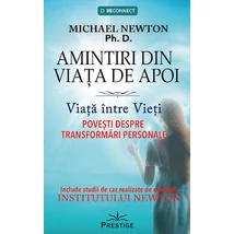 Amintiri din Viata de Apoi. Viata intre Vieti - Michael Newton