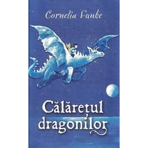 Calaretul dragonilor - Cornelia Funke