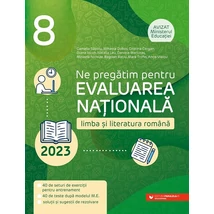 Ne pregatim pentru Evaluarea Nationala 2023. Limba si literatura romana. Clasa a VIII-a - Collective