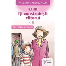 Cum iti construiesti viitorul. Responsabilitatea - Collective