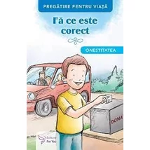 Fa ce este corect. Onestitatea - Collective