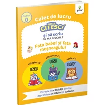 Fata babei si fata mosului. Caiet de lucru. Pot sa citesc si sa scriu cu majuscule - Collective