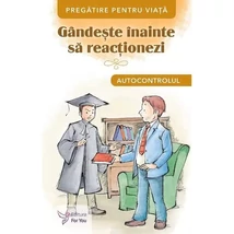 Gandeste inainte sa reactionezi. Autocontrolul - Collective