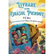 Livrare catre Orasul Pierdut - P.G. Bell