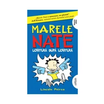 Marele Nate (vol. 2). Lovitura dupa lovitura! - Lincoln Peirce