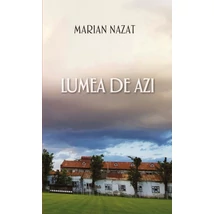 Lumea de azi - Marian Nazat