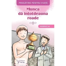 Munca da intotdeauna roade. Harnicia - Collective