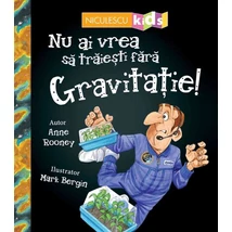 Nu ai vrea sa traiesti fara: Gravitatie! - Collective