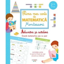 Prima mea carte de matematica Montessori. Adunari si scaderi - Sylvaine Auriol
