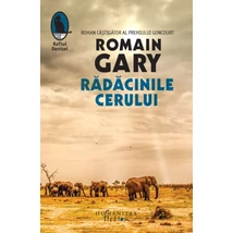 Radacinile cerului - Romain Gary