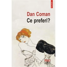 Ce preferi? - Dan Coman
