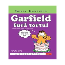 Garfield fura tortul... si lasagna, si puiul, si tarta - si inimile tuturor! - Jim Davis