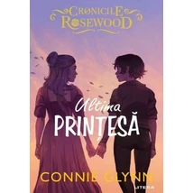 Ultima printesa - Connie Glynn