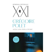 Vietile lor stralucitoare - Grégoire Polet