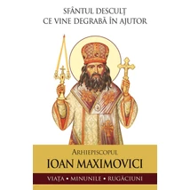 Sfantul descult ce vine degraba in ajutor. Sfantul Ioan Maximovici