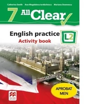 All Clear. English practice. Activity book. L2. (clasa a VII-a) - Mariana Stoenescu, Ana-Magdalena Iordachescu, Catherine Smith