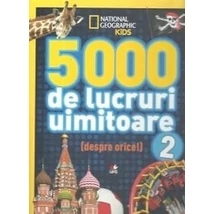 5000 de lucruri uimitoare despre orice (vol.2)